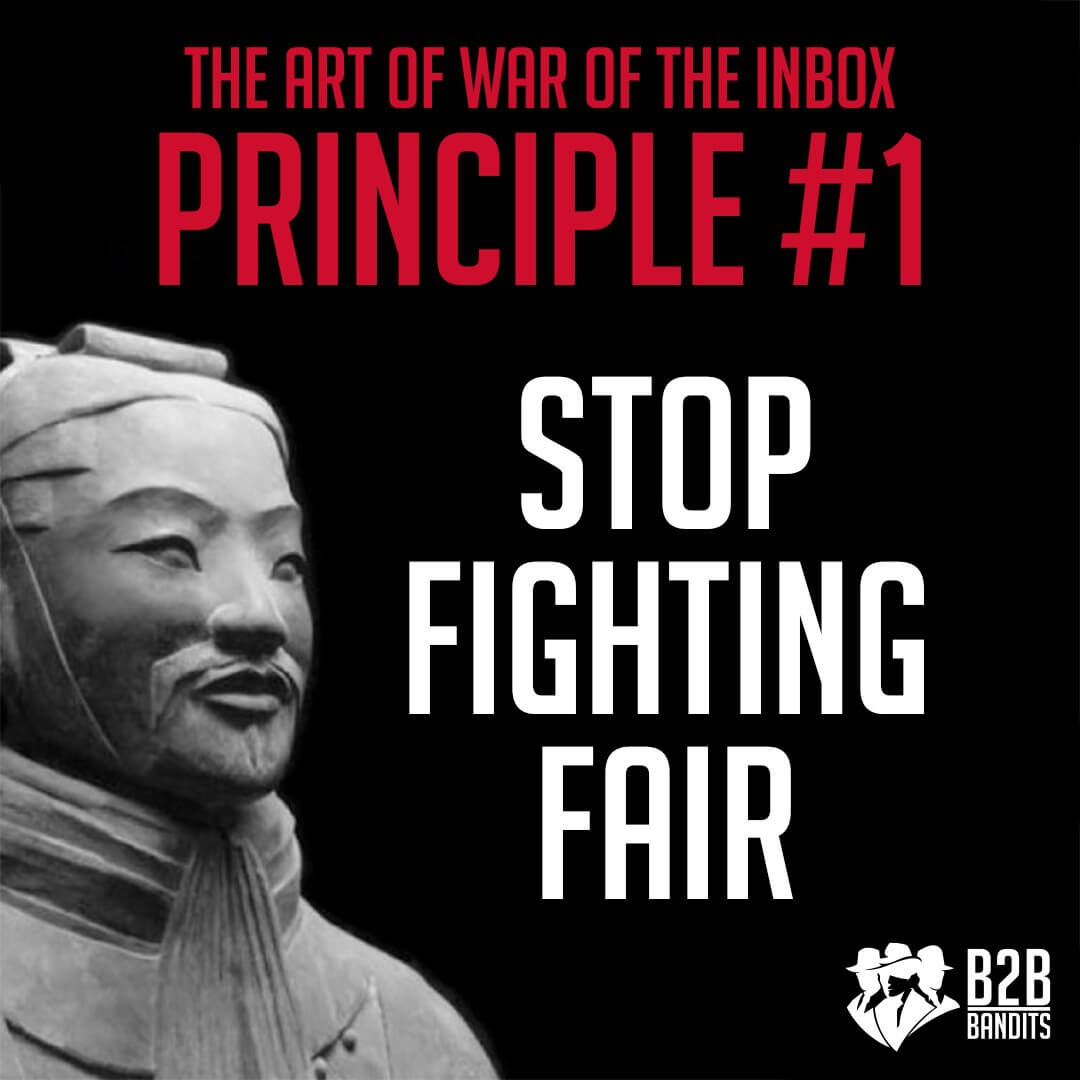 The Art of War of the Inbox: Principle #1 - Stop Fighting Fair